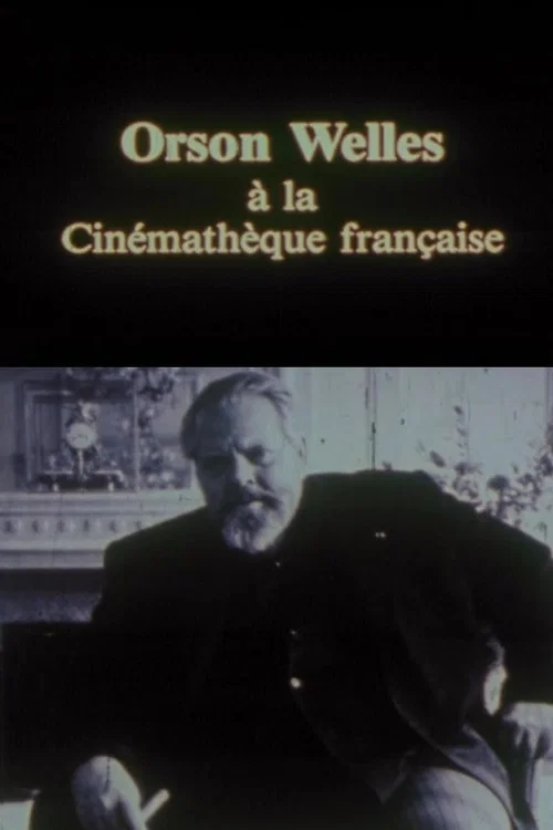Orson Welles &agrave; la Cin&eacute;math&egrave;que fran&ccedil;aise