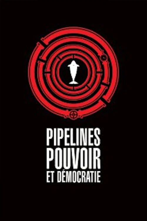 Pipelines, pouvoir et d&eacute;mocratie