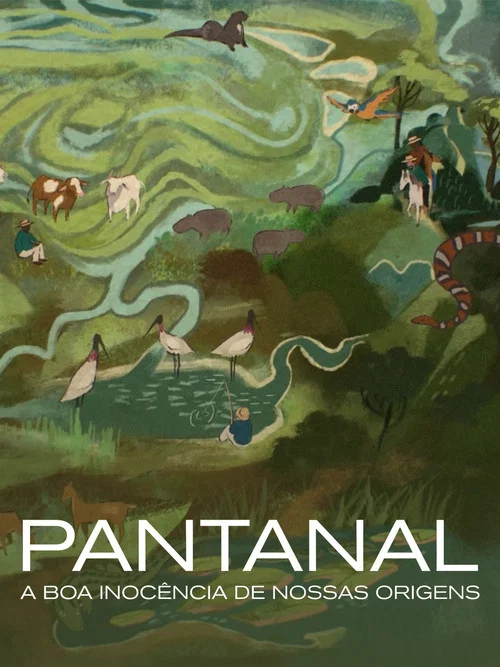 Pantanal: A Boa Inoc&ecirc;ncia de Nossas Origens