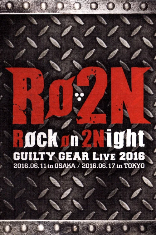 R&oslash;ckon2 Night -Guilty Gear Live 2016-
