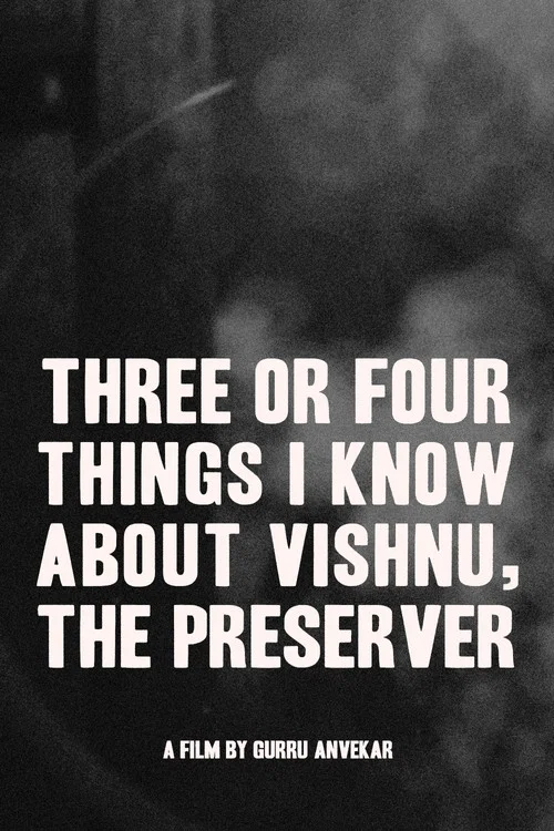 Three or Four Things I Know About Vishnu, The Preserver