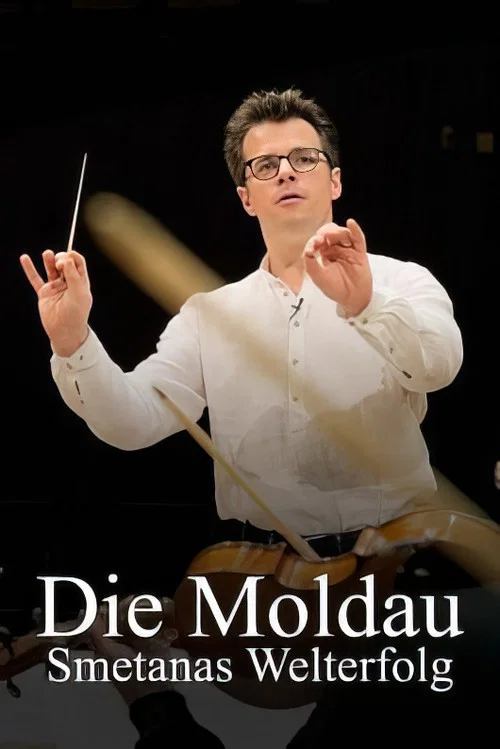 Die Moldau &ndash; Smetanas Welterfolg
