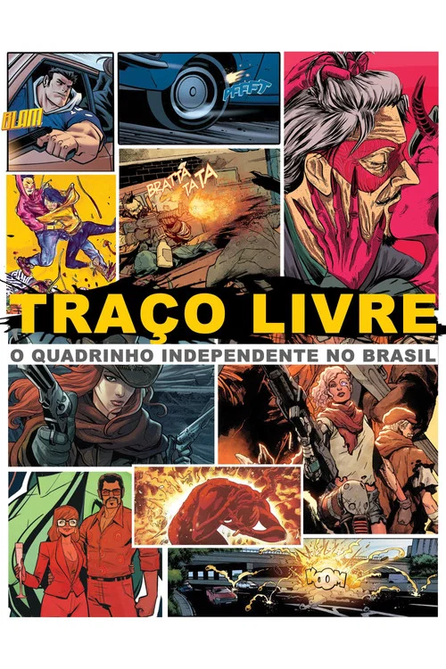 Tra&ccedil;o Livre: O Quadrinho Independente no Brasil