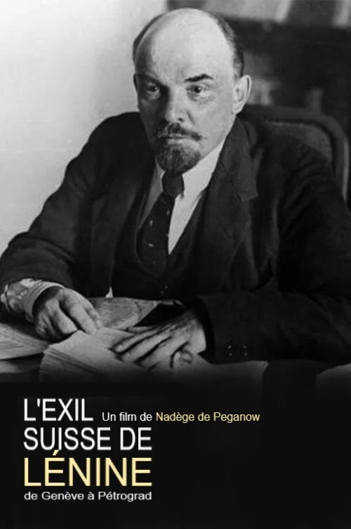 L'exil suisse de L&eacute;nine : de Gen&egrave;ve &agrave; P&eacute;trograd