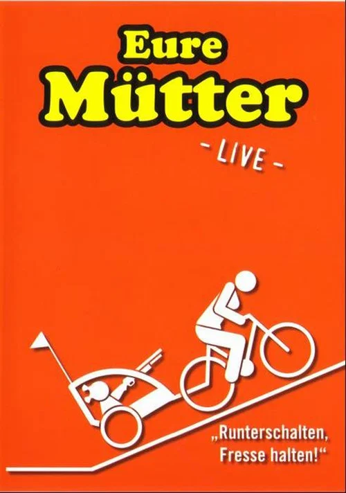 Eure M&uuml;tter - Runterschalten, Fresse halten