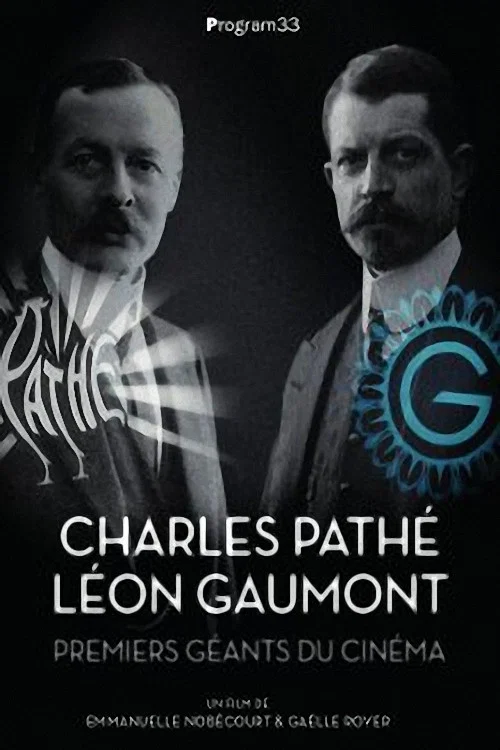 Charles Path&eacute; et L&eacute;on Gaumont, premiers g&eacute;ants du cin&eacute;ma