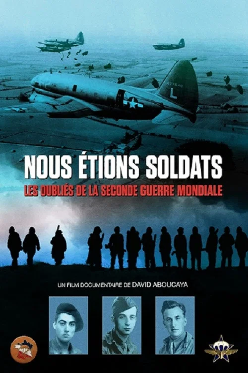 Nous &eacute;tions soldats - Les oubli&eacute;s de la Seconde Guerre mondiale