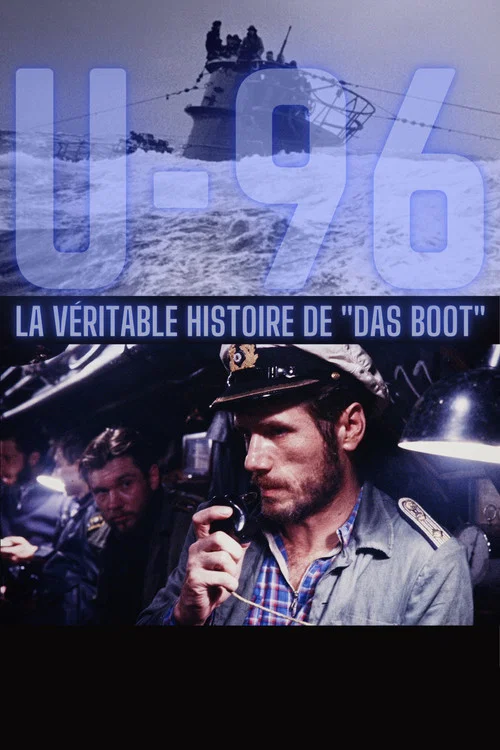 U-96, la v&eacute;ritable histoire de Das Boot