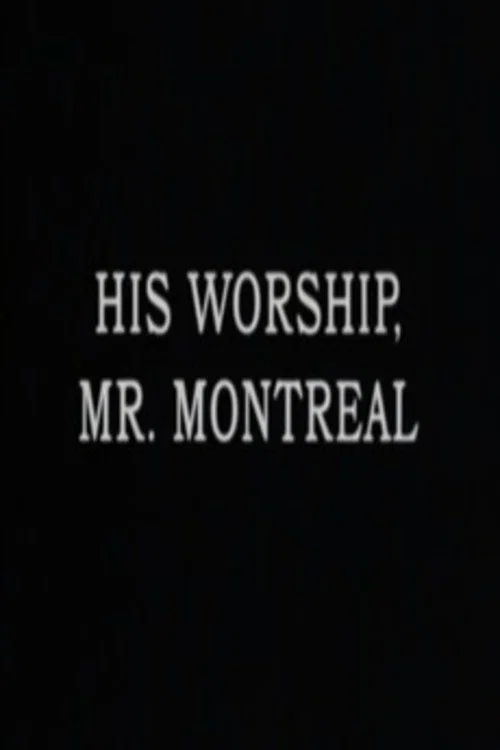 His Worship, Mr. Montr&eacute;al