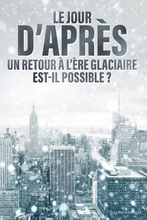 Le jour d'apr&egrave;s : Un retour &agrave; l'&egrave;re glaciaire est-il possible ?