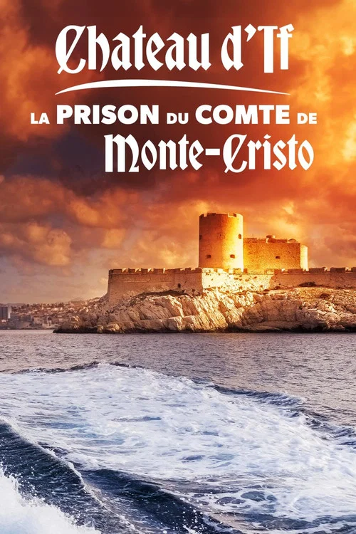 Ch&acirc;teau d'If : La Prison du comte de Monte-Cristo