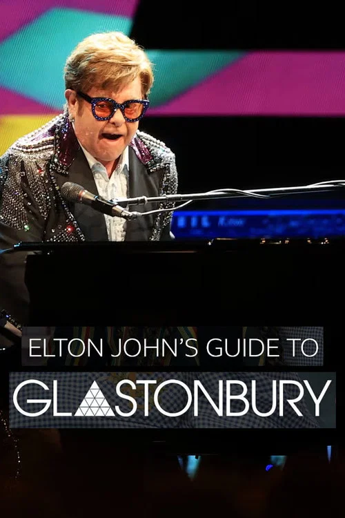 Elton John&rsquo;s Guide to Glastonbury