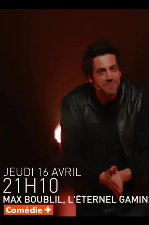 Max Boublil, l'&eacute;ternel gamin