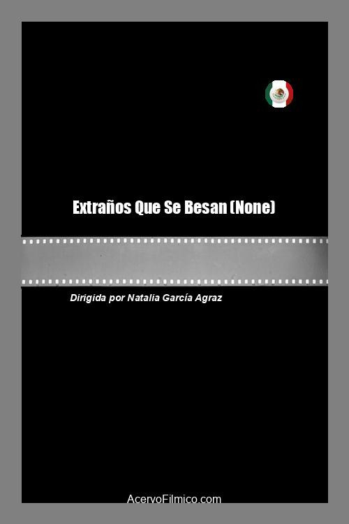 Extra&ntilde;os Que Se Besan