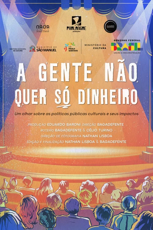 A gente n&atilde;o quer s&oacute; dinheiro