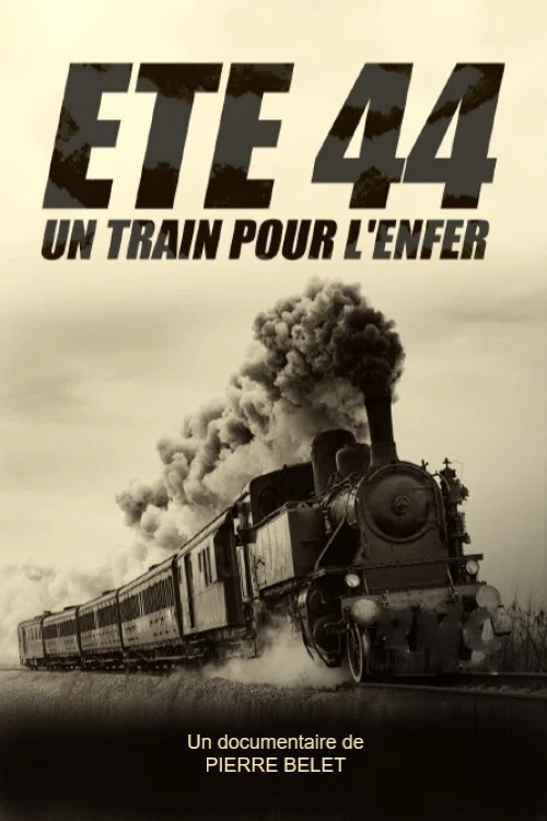 &Eacute;t&eacute; 44, un train pour l'enfer