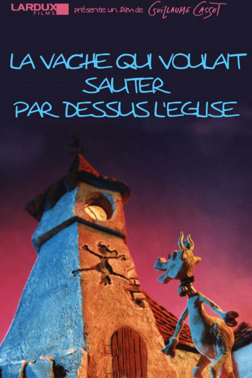 La vache qui voulait sauter par dessus l'&eacute;glise