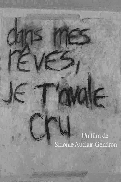 Dans mes r&ecirc;ves, je t&rsquo;avale cru