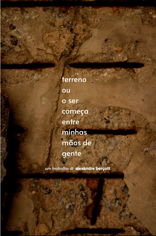 Terreno ou O Ser Come&ccedil;a Entre as Minhas M&atilde;os de Gente