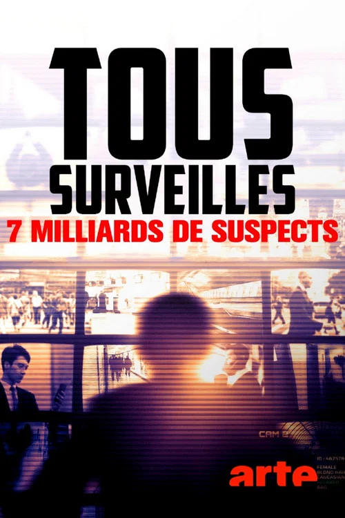 Tous surveill&eacute;s : 7 milliards de suspects