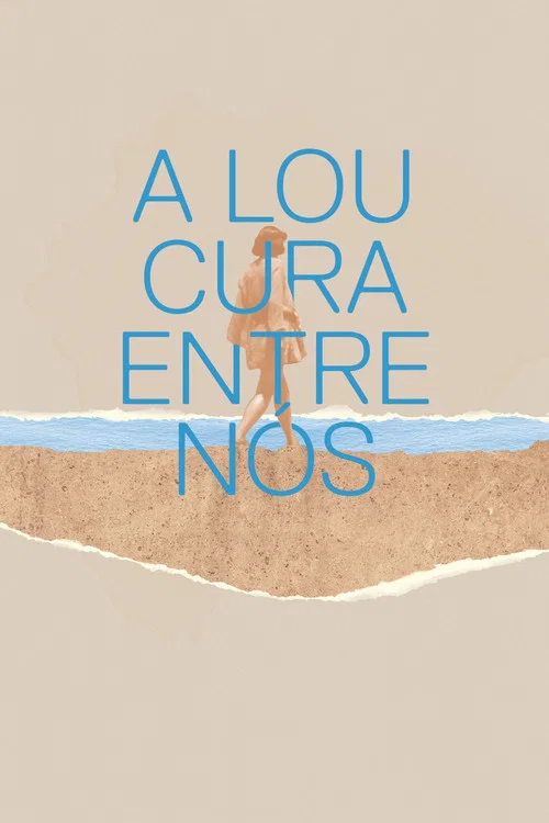 A Loucura Entre N&oacute;s