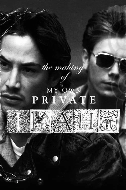 The Making of &lsquo;My Own Private Idaho&rsquo;