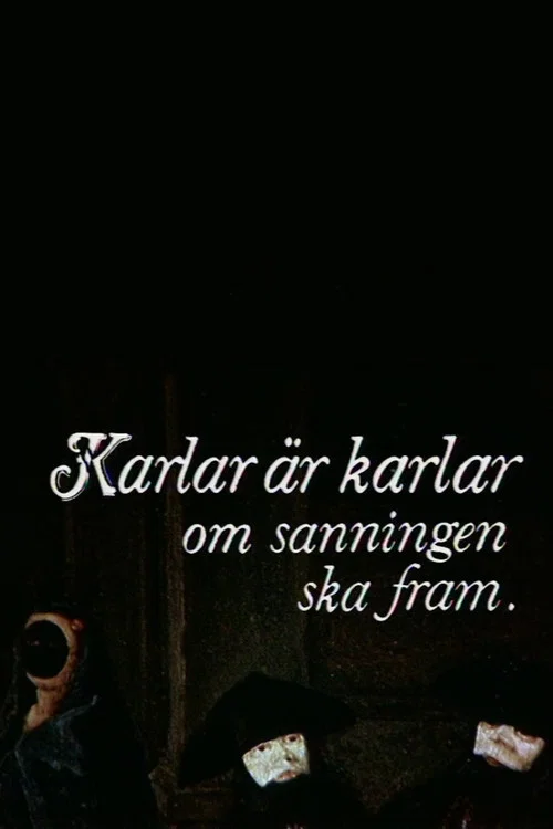 Karlar &auml;r karlar om sanningen ska fram
