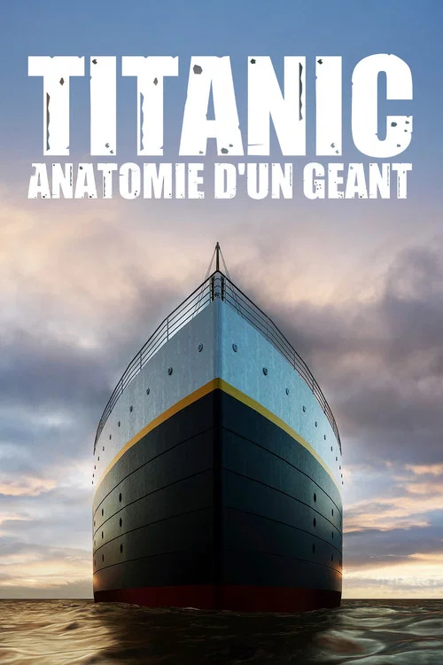 Titanic : anatomie d'un g&eacute;ant