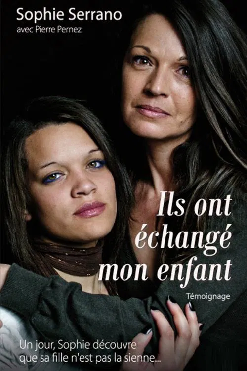 Ils ont &eacute;chang&eacute; mon enfant