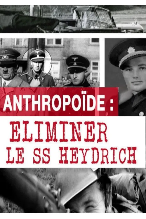 Op&eacute;ration Anthropo&iuml;de - Eliminer le SS Heydrich