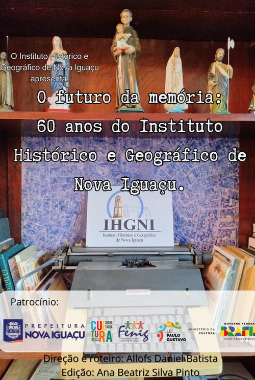 O Futuro da Mem&oacute;ria: 60 anos do Instituto Hist&oacute;rico Geogr&aacute;fico de Nova Igua&ccedil;u