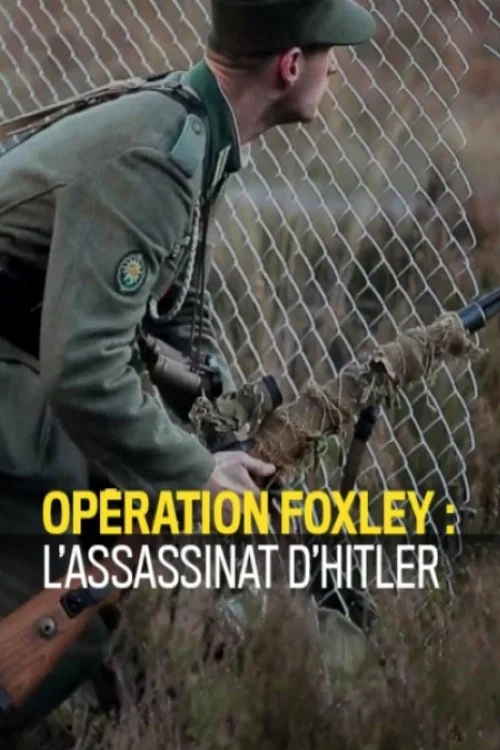 Op&eacute;ration Foxley : L'assassinat d'Hitler