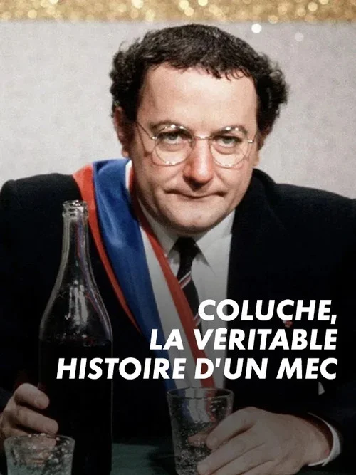 Coluche, la v&eacute;ritable histoire d'un mec