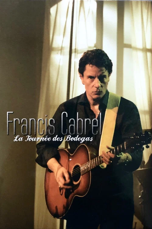 Francis Cabrel - La tourn&eacute;e des Bodegas