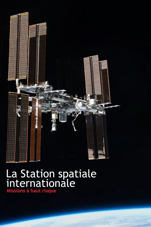 La Station spatiale internationale - Missions &agrave; haut risque