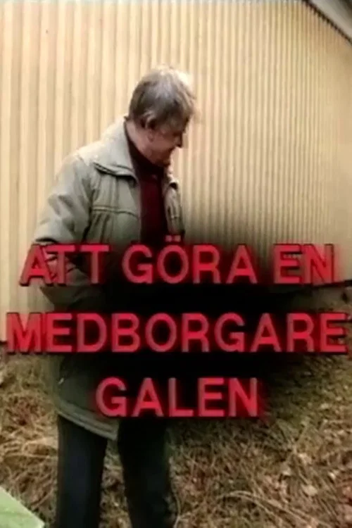 Att g&ouml;ra en medborgare galen