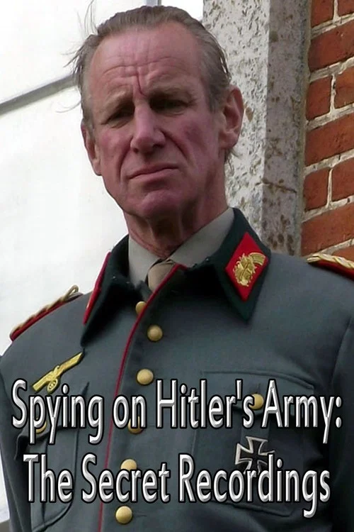 Spying on Hitler&rsquo;s Army: The Secret Recordings