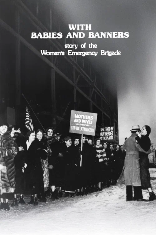 With Babies and Banners: Story of the Women's Emergency Brigade