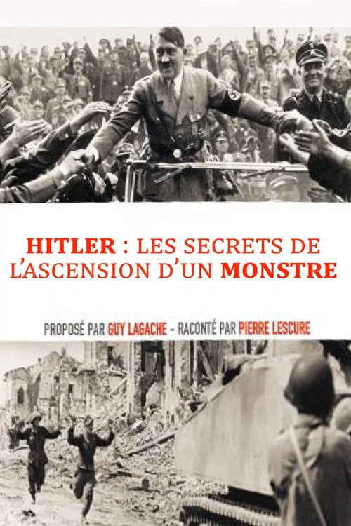 Hitler, les secrets de l&rsquo;ascension d&rsquo;un monstre