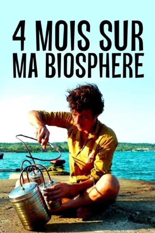 4 mois sur ma biosph&egrave;re