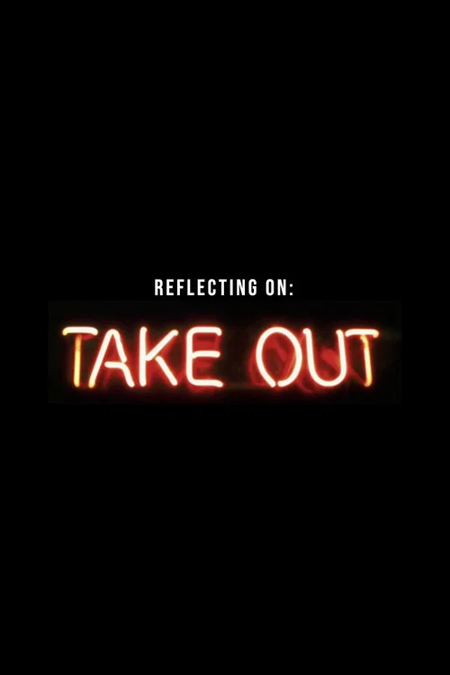 Reflecting on &ldquo;Take Out&rdquo;