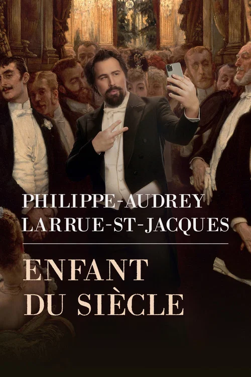 Philippe-Audrey Larrue-St-Jacques: Enfant du si&egrave;cle