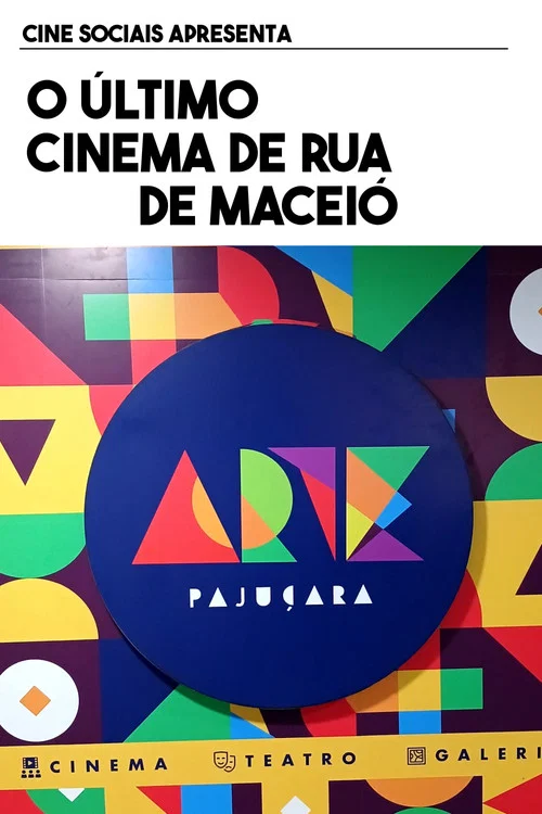 Cine Arte Paju&ccedil;ara: O &Uacute;ltimo Cinema de Rua de Macei&oacute;