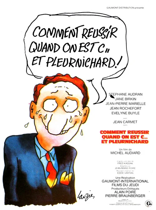 Comment r&eacute;ussir quand on est con et pleurnichard