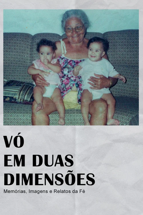 V&oacute; em Duas Dimens&otilde;es: Mem&oacute;rias, Imagens e Relatos da F&eacute;