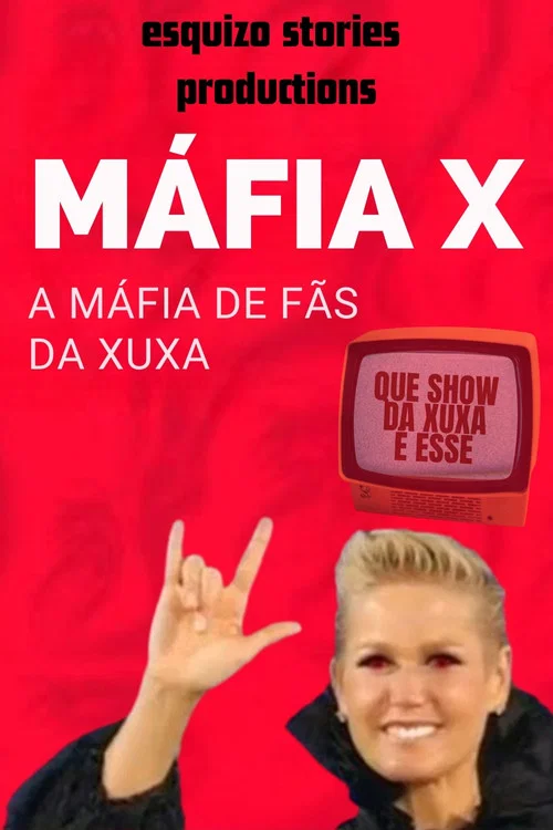M&Aacute;FIA X | A M&Aacute;FIA DE F&Atilde;S DA XUXA