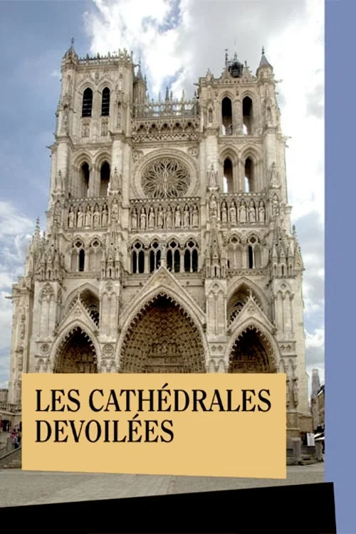 Les Cath&eacute;drales d&eacute;voil&eacute;es