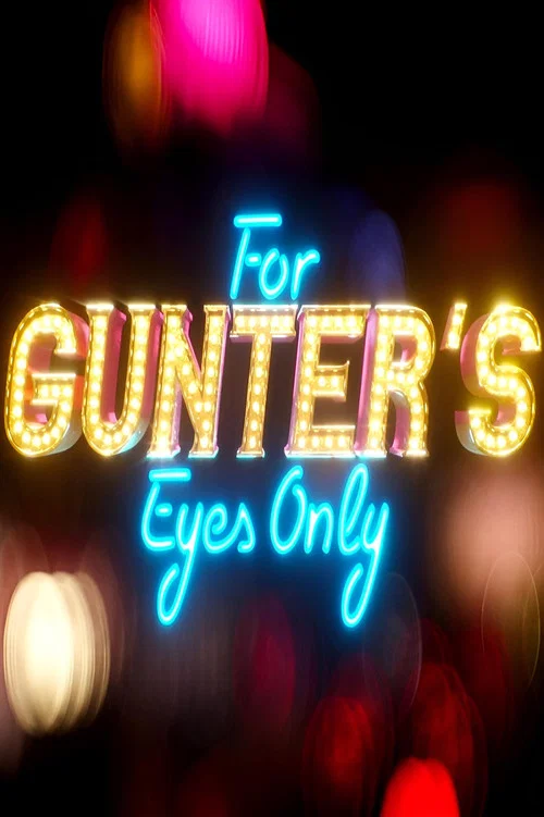 For Gunter&rsquo;s Eyes Only