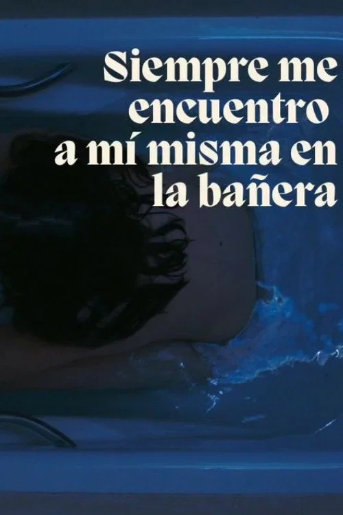 Siempre me acabo encontrando a mi misma en la ba&ntilde;era