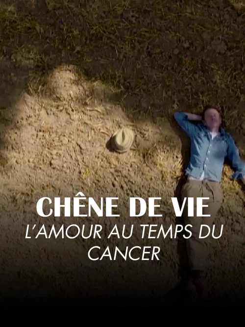 Ch&ecirc;ne de vie : l'amour aux temps du cancer